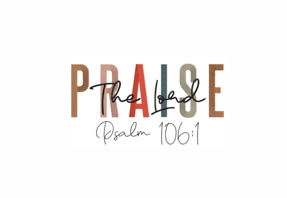 Praise the Lord Machine Embroidery Desig
